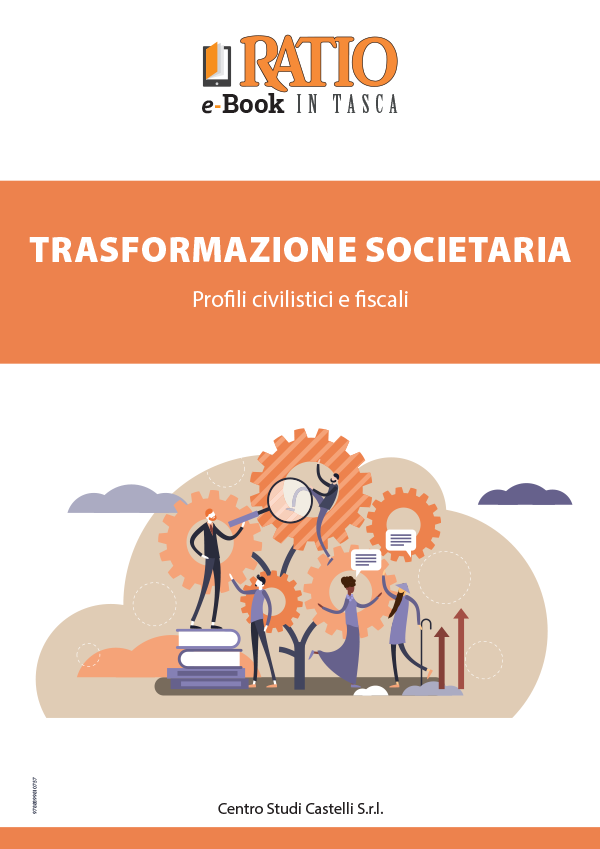 Trasformazione societaria - Profili civilistici e fiscali
